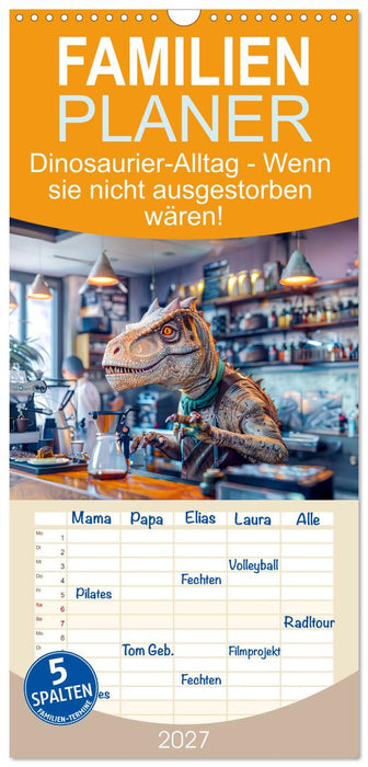 Dinosaurier-Alltag - Wenn sie nicht ausgestorben wären! (CALVENDO Familienplaner 2027)