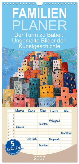 Der Turm zu Babel: Ungemalte Bilder der Kunstgeschichte (CALVENDO Familienplaner 2027)