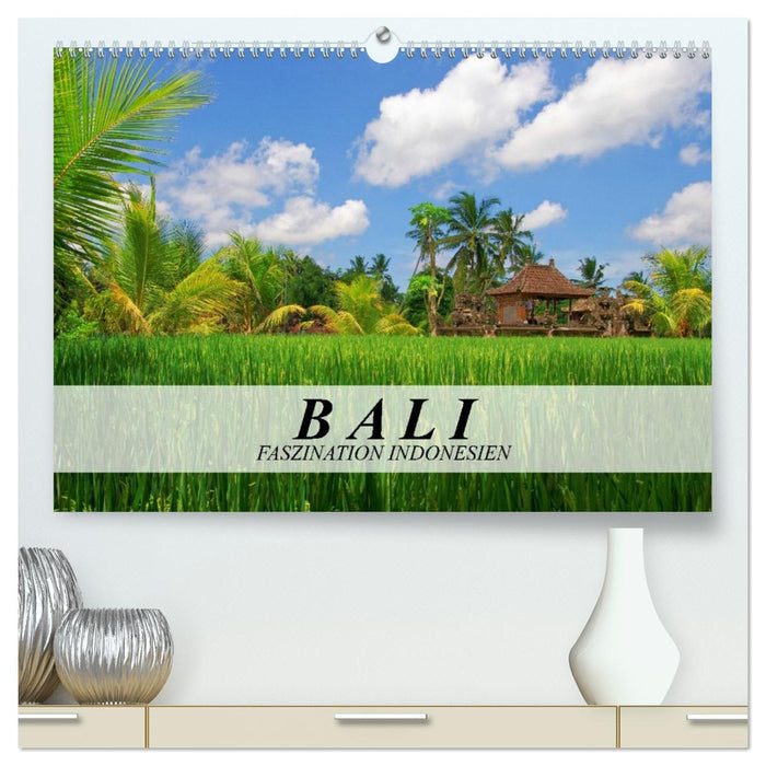 Bali - Faszination Indonesien (CALVENDO Premium Wandkalender 2027)