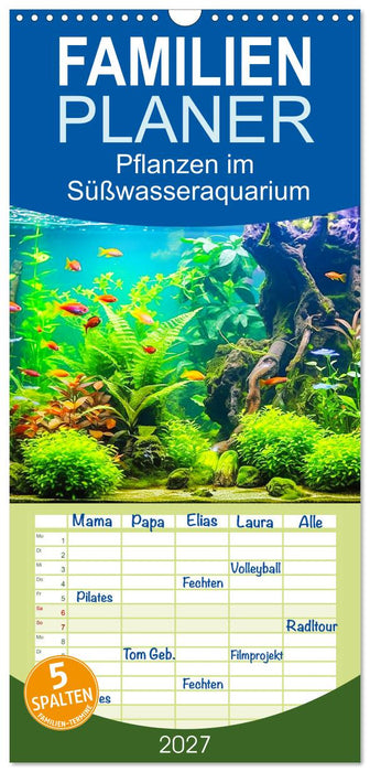 Pflanzen im Süßwasseraquarium. Gartenkunst im Fischbecken (CALVENDO Familienplaner 2027)