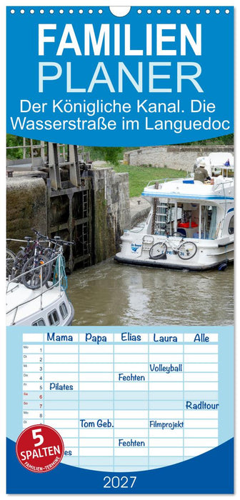 Der Königliche Kanal. Die Wasserstraße im Languedoc (CALVENDO Familienplaner 2027)