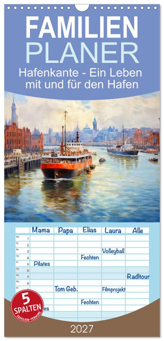 Hafenkante - Ein Leben mit und für den Hafen (CALVENDO Familienplaner 2027)