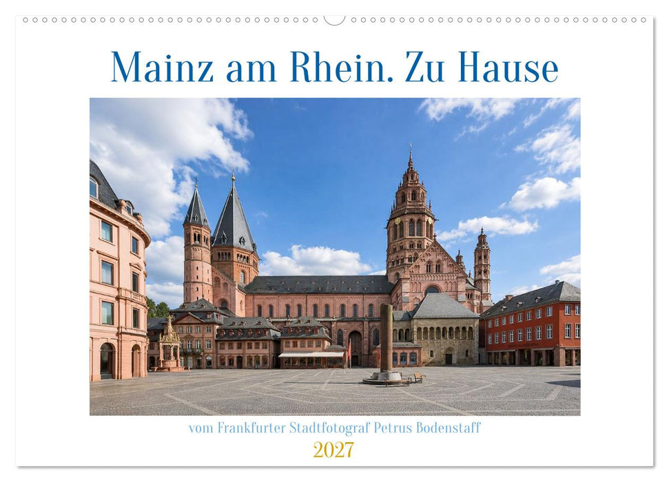 Mainz am Rhein. Zu Hause (CALVENDO Wandkalender 2027)