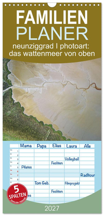 neunziggrad I photoart: das wattenmeer von oben (CALVENDO Familienplaner 2027)