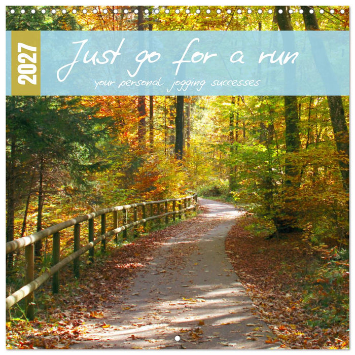 Just go for a run - your personal jogging successes (CALVENDO Monthly Calendar 2027)