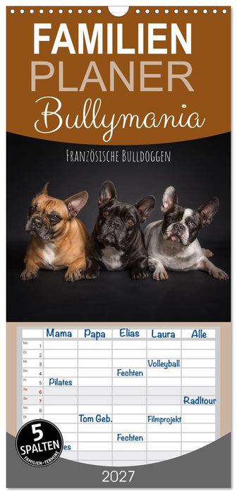 Bullymania - Französische Bulldoggen (CALVENDO Familienplaner 2027)