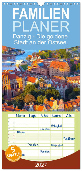 Danzig - Die goldene Stadt an der Ostsee. (CALVENDO Familienplaner 2027)