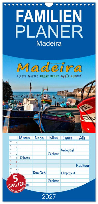 Madeira - blaues Wasser, grüne Berge, bunte Blumen (CALVENDO Familienplaner 2027)