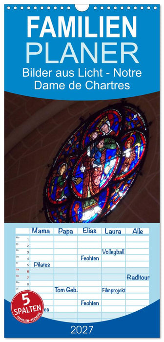 Bilder aus Licht - Notre Dame de Chartres (CALVENDO Familienplaner 2027)