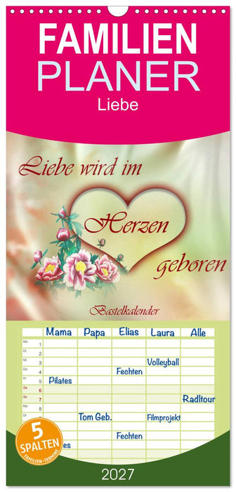 Liebe wird im Herzen geboren (CALVENDO Familienplaner 2027)