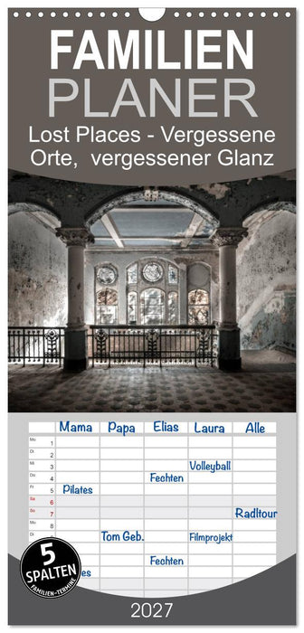 Lost Places - vergessene orte vergessener glanz (CALVENDO Familienplaner 2027)