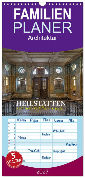 Heilstätten - verlassen und vergessen (CALVENDO Familienplaner 2027)