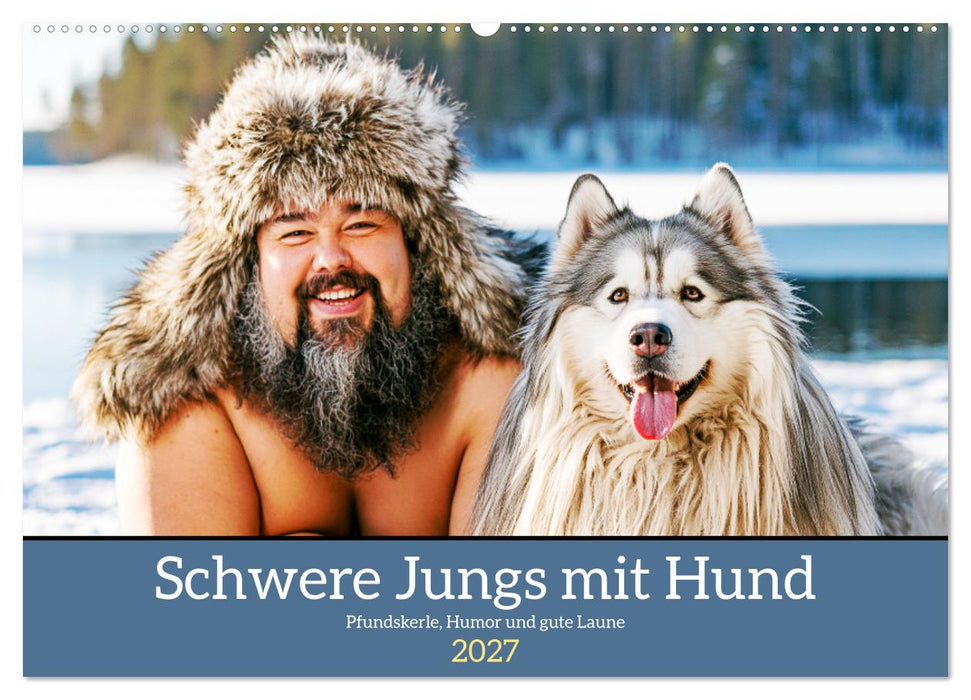 Schwere Jungs mit Hund. Pfundskerle, Humor und gute Laune (CALVENDO Wandkalender 2027)