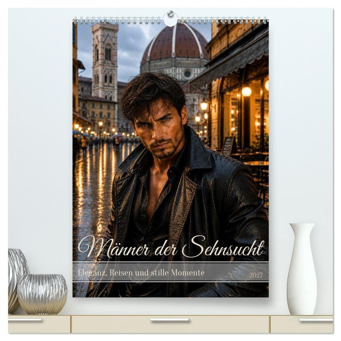 Männer der Sehnsucht - Eleganz, Reisen und stille Momente (CALVENDO Premium Wandkalender 2027)