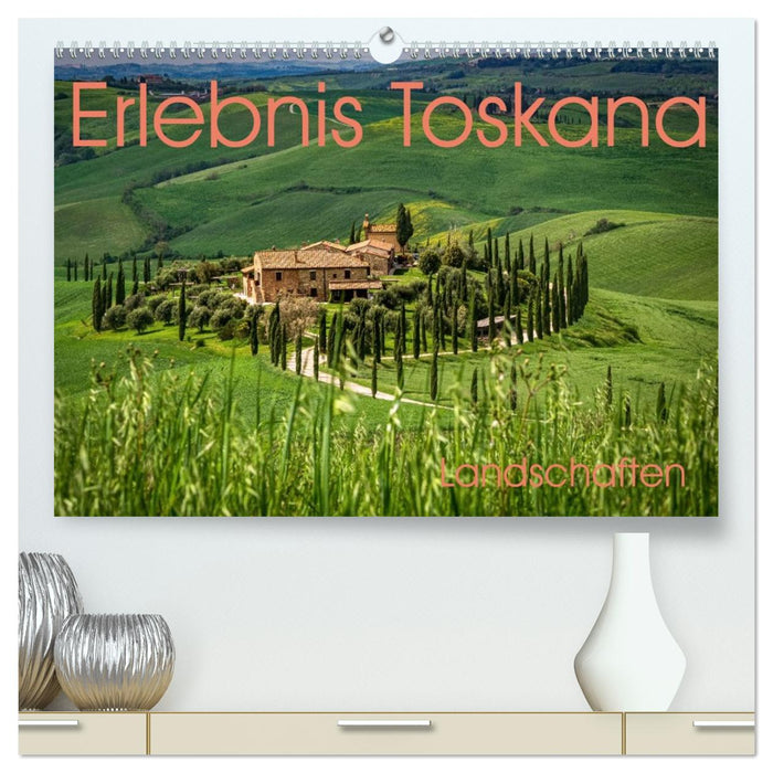 Erlebnis Toskana - Landschaften (CALVENDO Premium Wandkalender 2027)