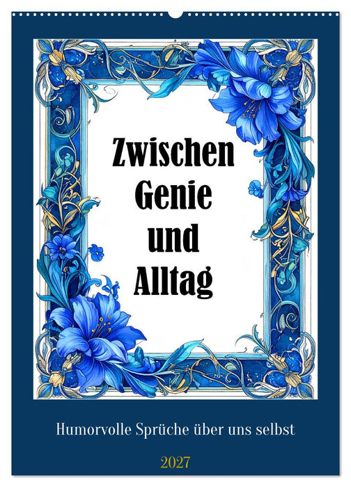 Zwischen Genie und Alltag (CALVENDO Wandkalender 2027)