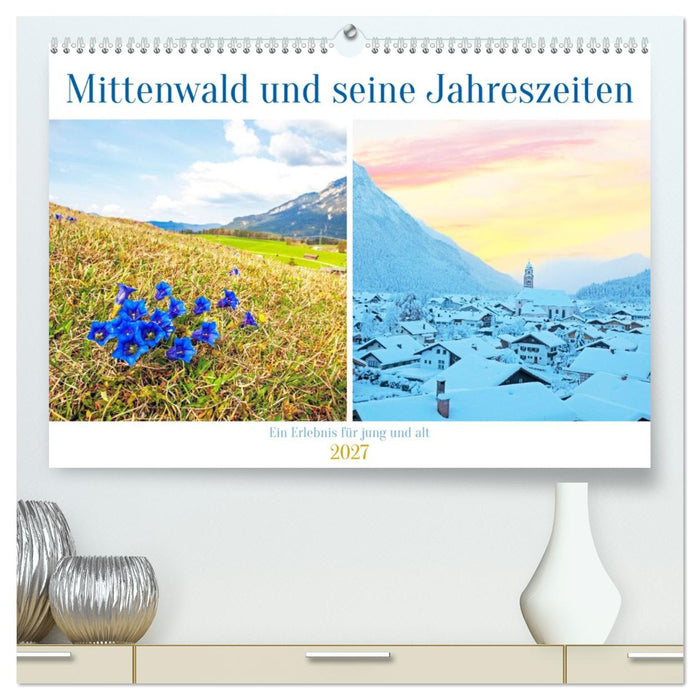 Mittenwald und seine Jahreszeiten (CALVENDO Premium Wandkalender 2027)