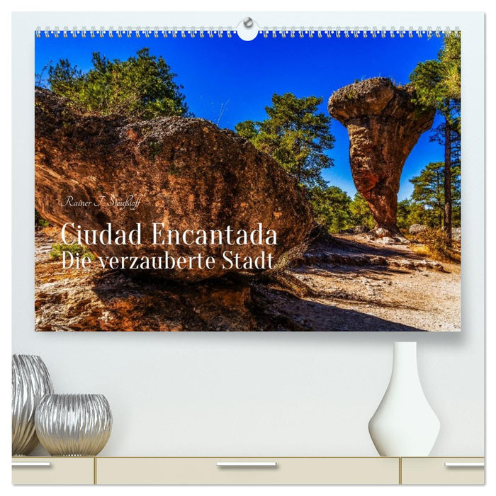 Ciudad Encantada - Die verzauberte Stadt (CALVENDO Premium Wandkalender 2027)