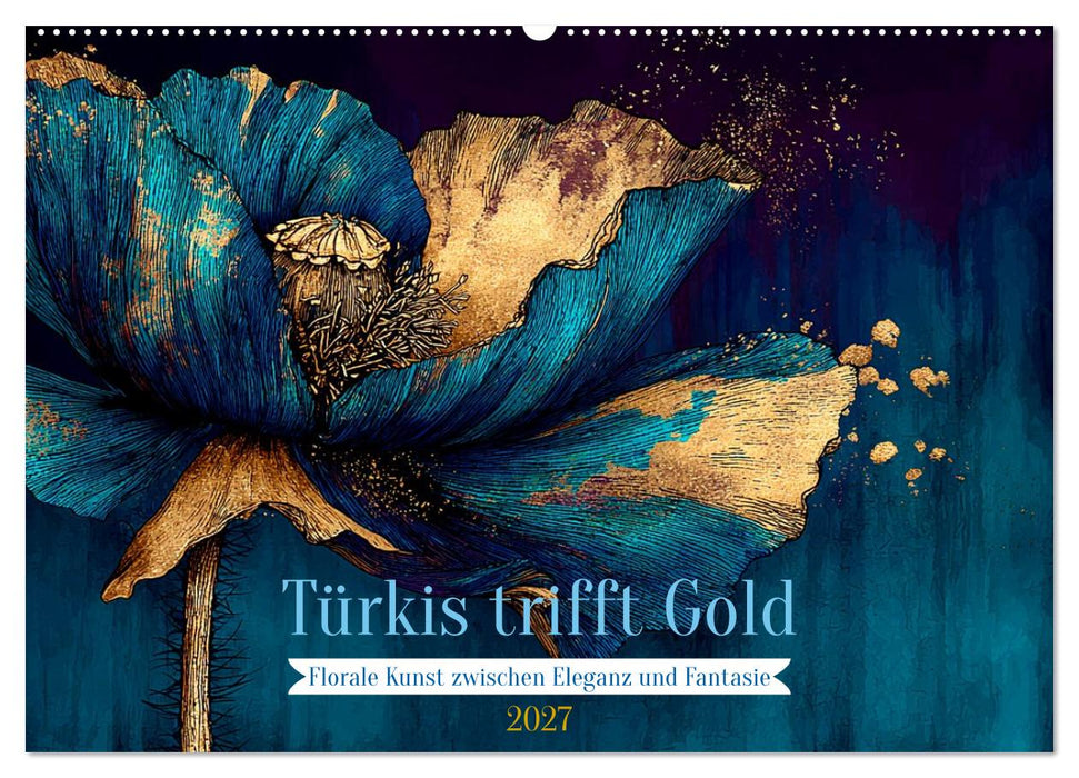 Türkis trifft Gold (CALVENDO Wandkalender 2027)