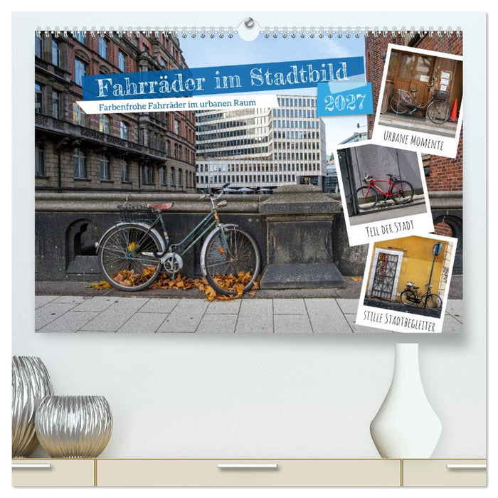 Fahrräder im Stadtbild (CALVENDO Premium Wandkalender 2027)