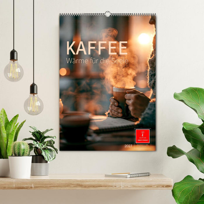 Kaffee - Wärme für die Seele (CALVENDO Wandkalender 2027)