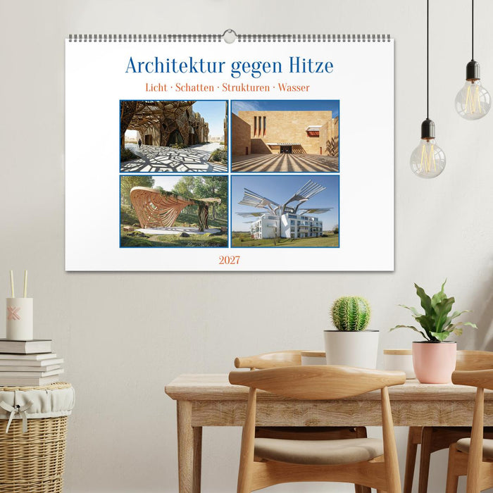 Architektur gegen Hitze - Licht. Schatten. Strukturen. Wasser (CALVENDO Wandkalender 2027)