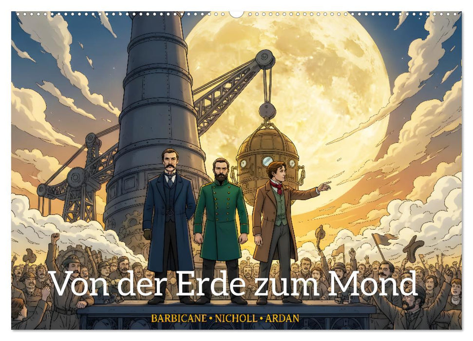 Von der Erde zum Mond – Die unglaubliche Mondexpedition (CALVENDO Wandkalender 2027)