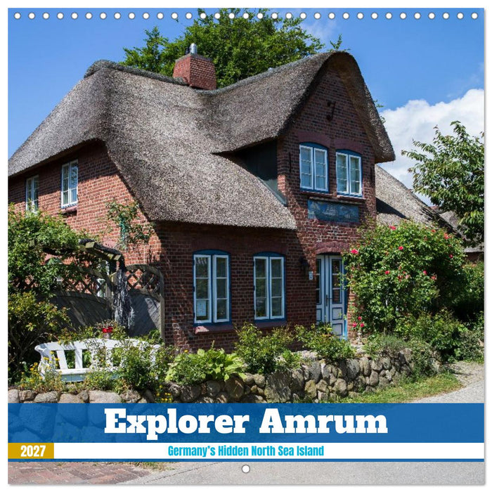 Explorer Amrum - Germany’s Hidden North Sea Island (CALVENDO Monthly Calendar 2027)