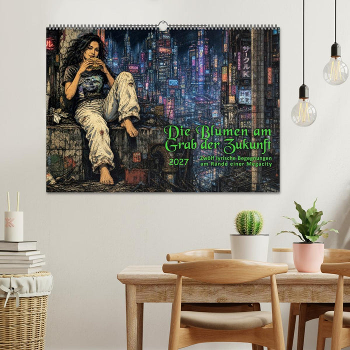 Die Blumen am Grab der Zukunft (CALVENDO Wandkalender 2027)