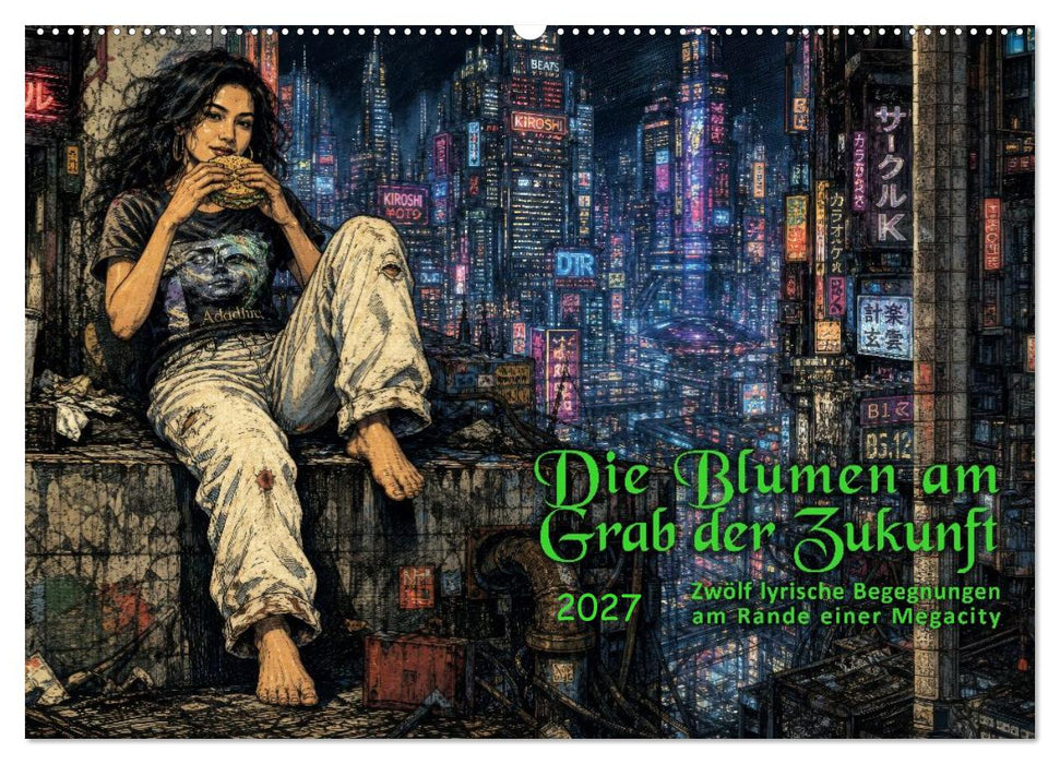 Die Blumen am Grab der Zukunft (CALVENDO Wandkalender 2027)