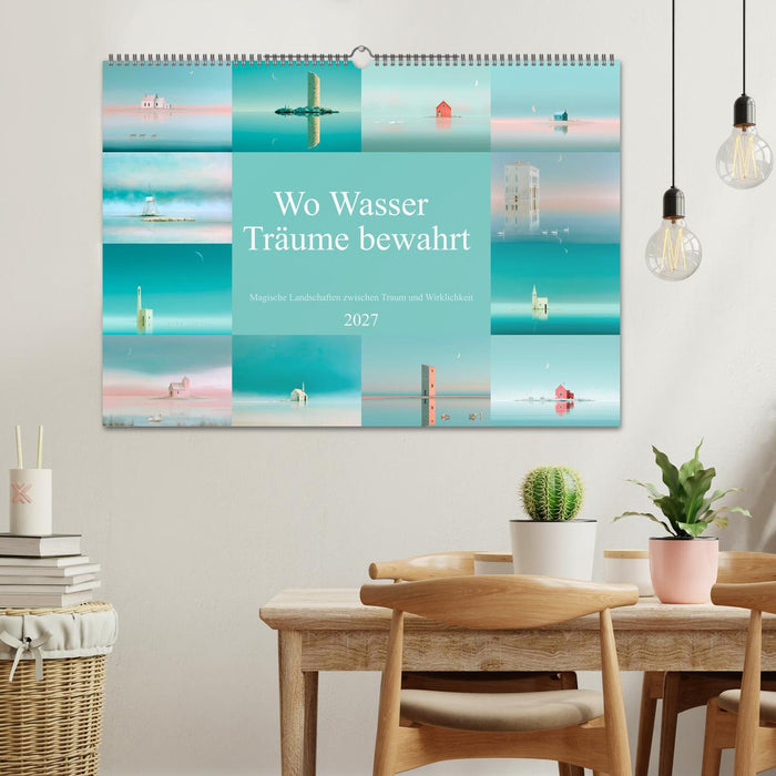 Wo Wasser Träume bewahrt (CALVENDO Wandkalender 2027)