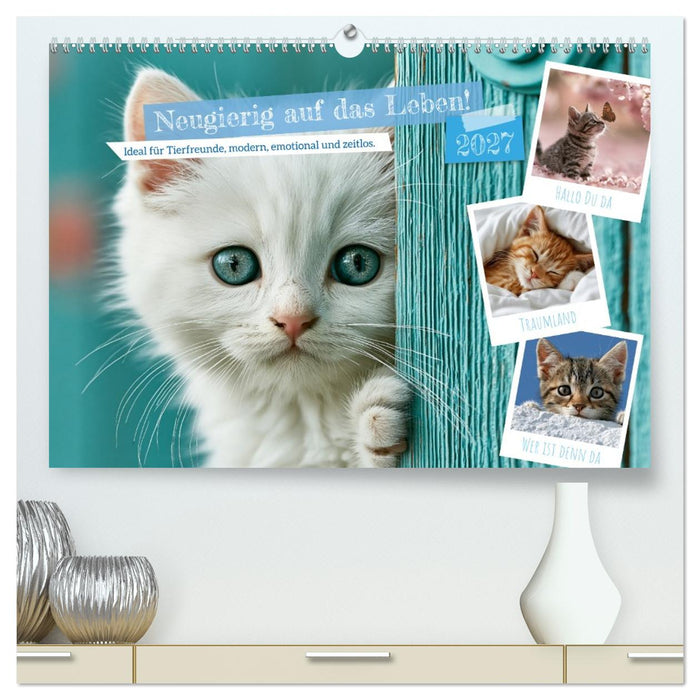 Neugierig auf das Leben! (CALVENDO Premium Wandkalender 2027)