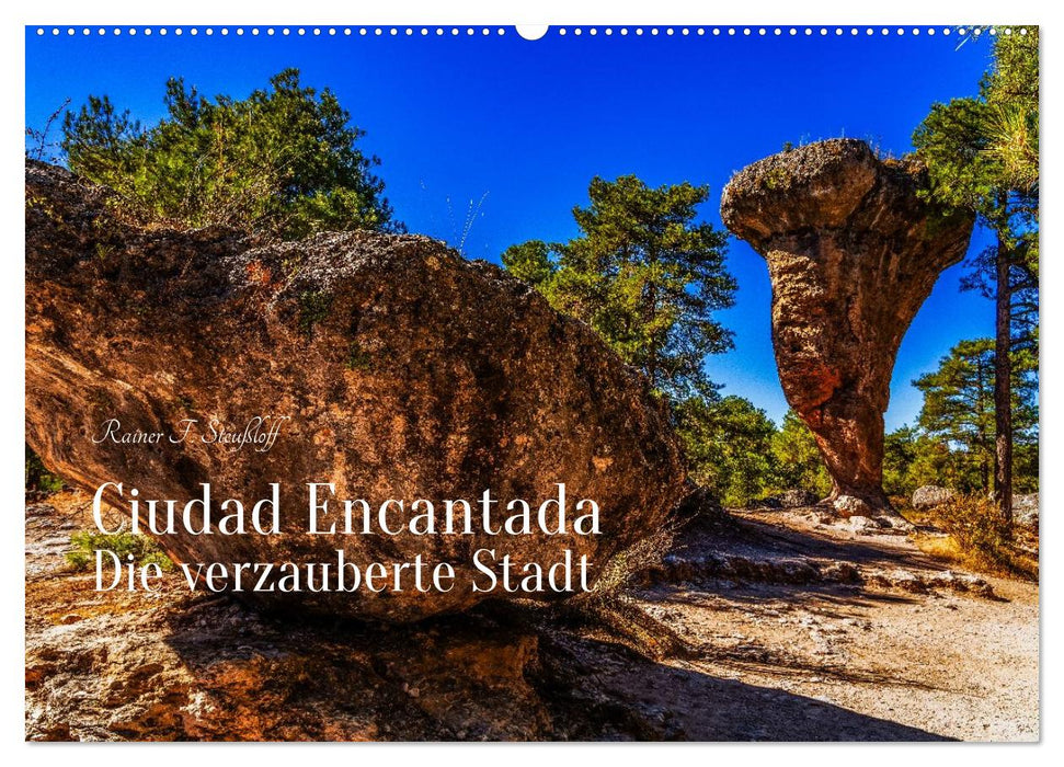Ciudad Encantada - Die verzauberte Stadt (CALVENDO Wandkalender 2027)