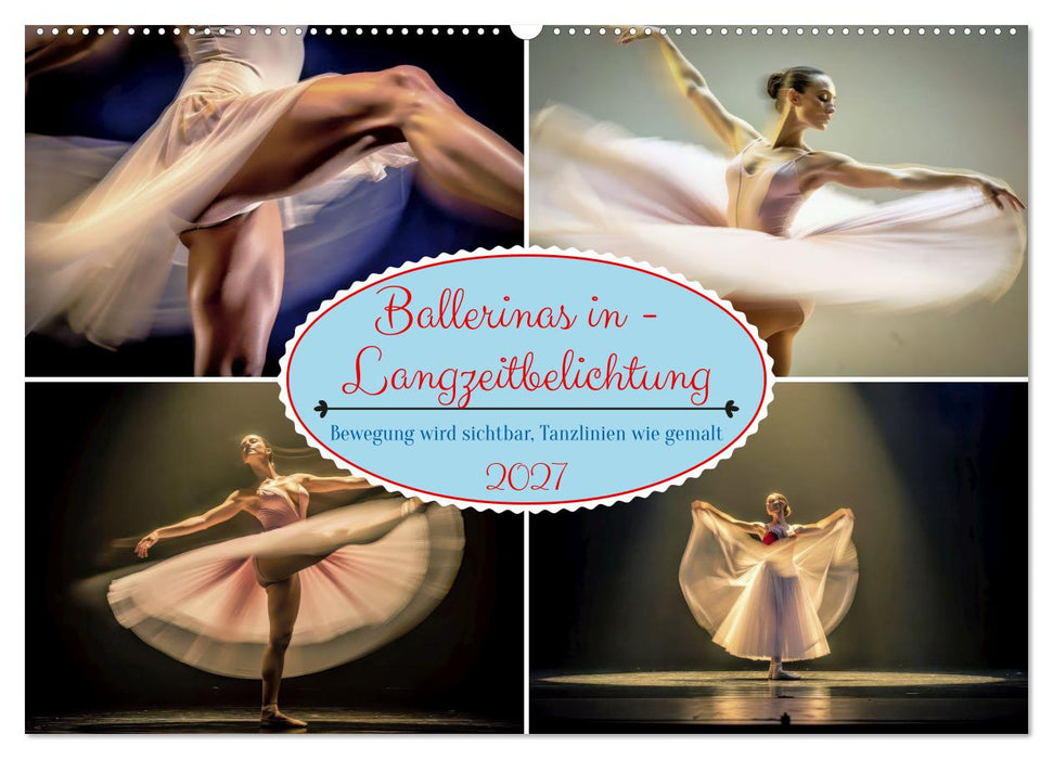 Ballerinas in - Langzeitbelichtung (CALVENDO Wandkalender 2027)