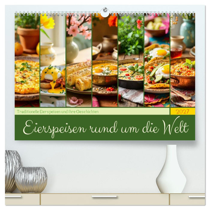 Eierspeisen rund um die Welt - Traditionelle Eierspeisen und ihre Geschichten (CALVENDO Premium Wandkalender 2027)
