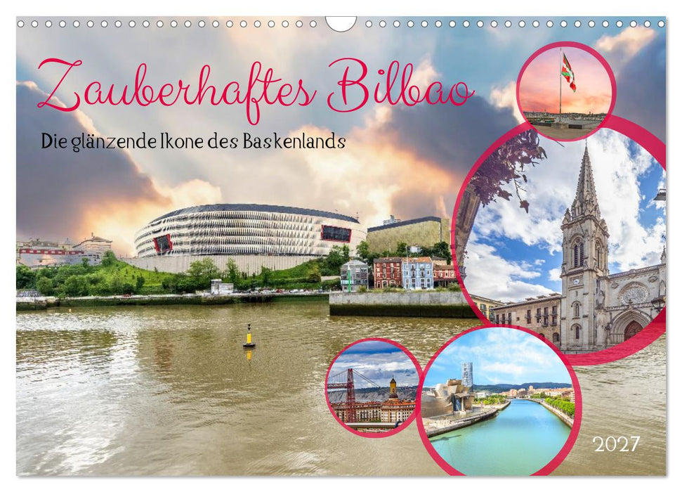 Zauberhaftes Bilbao (CALVENDO Wandkalender 2027)