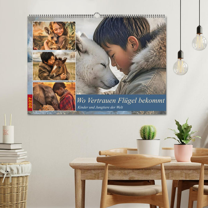 Wo Vertrauen Flügel bekommt - Kinder und Jungtiere der Welt (CALVENDO Wandkalender 2027)