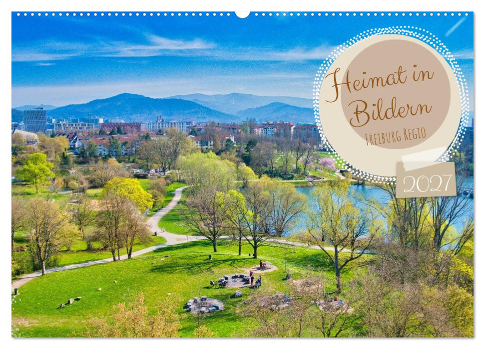Freiburg Regio - Heimat in Bildern (CALVENDO Wandkalender 2027)