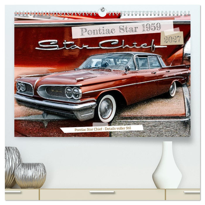 Pontiac Star Chief - Details voller Stil (CALVENDO Premium Wandkalender 2027)