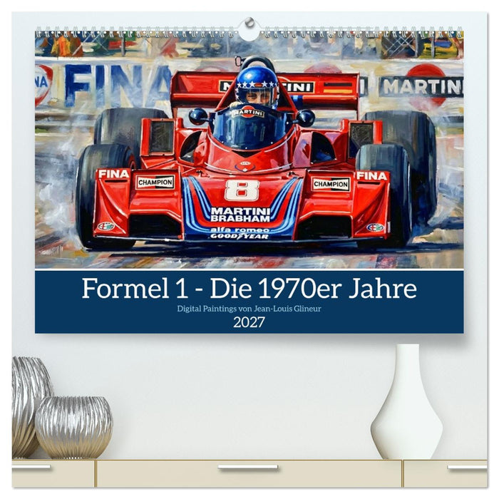 Formel 1 - Die 1970er Jahre (CALVENDO Premium Wandkalender 2027)