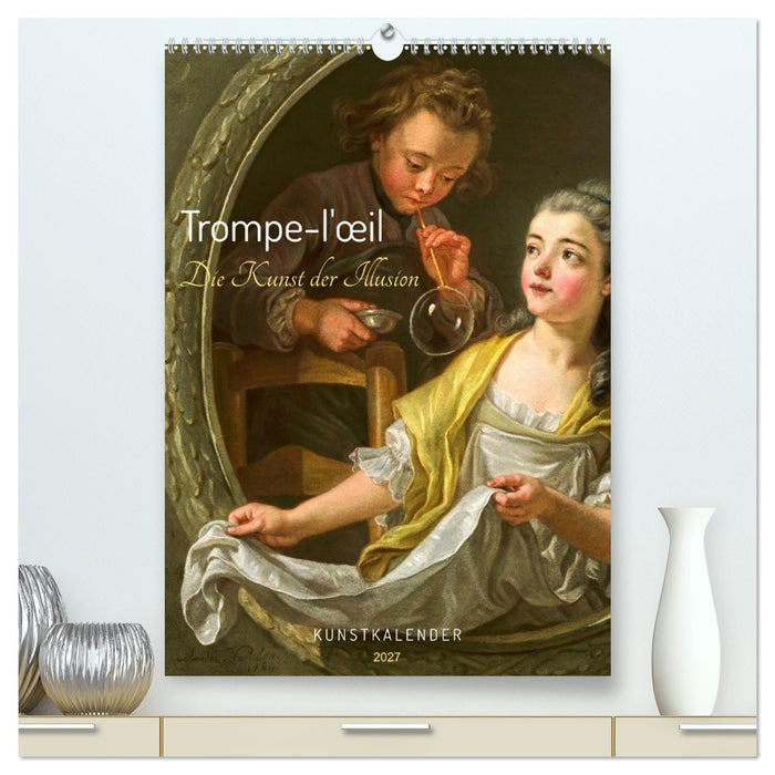 Trompe-l'œil - Die Kunst der Illusion. Kunstkalender (CALVENDO Premium Wandkalender 2027)