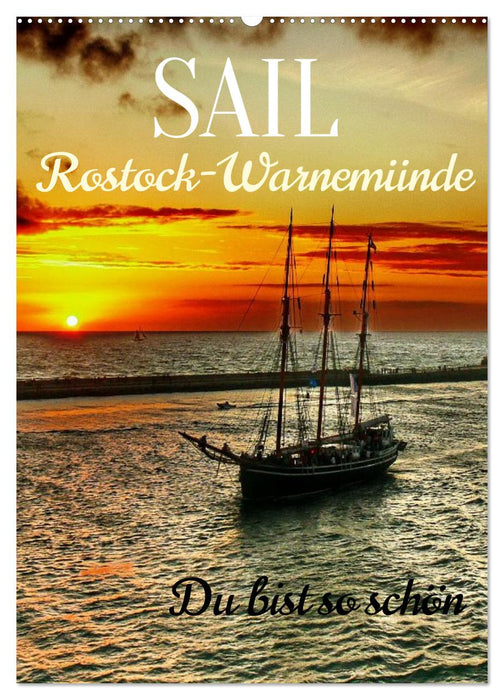 SAIL Rostock-Warnemünde. Du bist so schön (CALVENDO Wandkalender 2027)