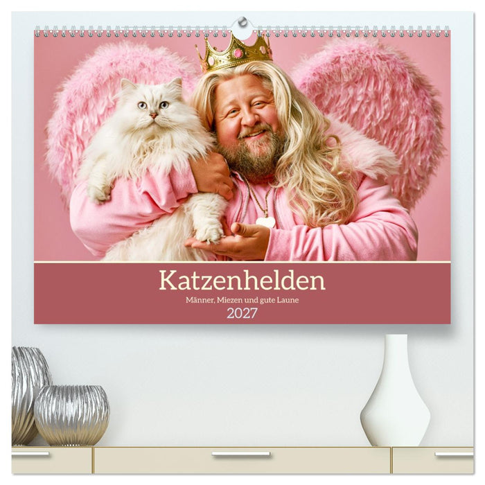 Katzenhelden. Männer, Miezen und gute Laune (CALVENDO Premium Wandkalender 2027)