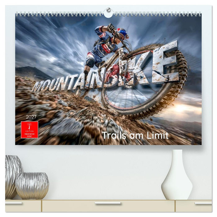Mountainbike - Trails am Limit (CALVENDO Premium Wandkalender 2027)