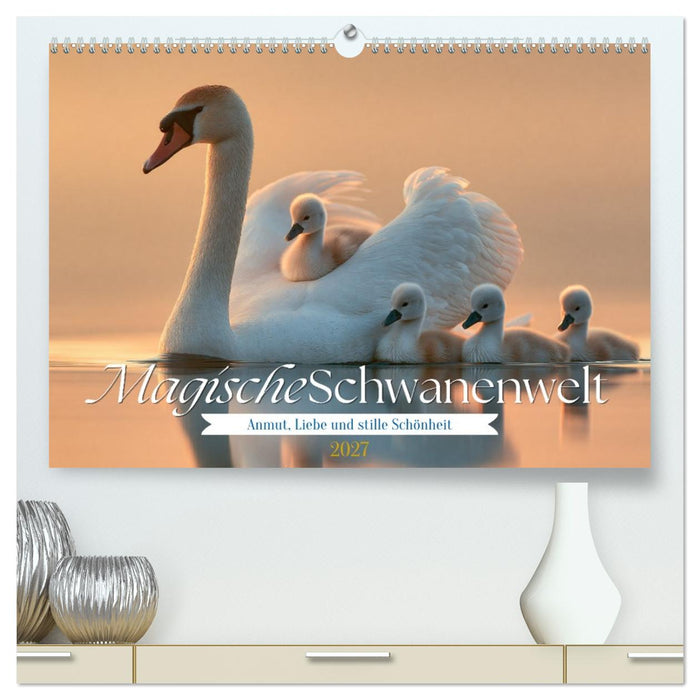 Magische Schwanenwelt (CALVENDO Premium Wandkalender 2027)