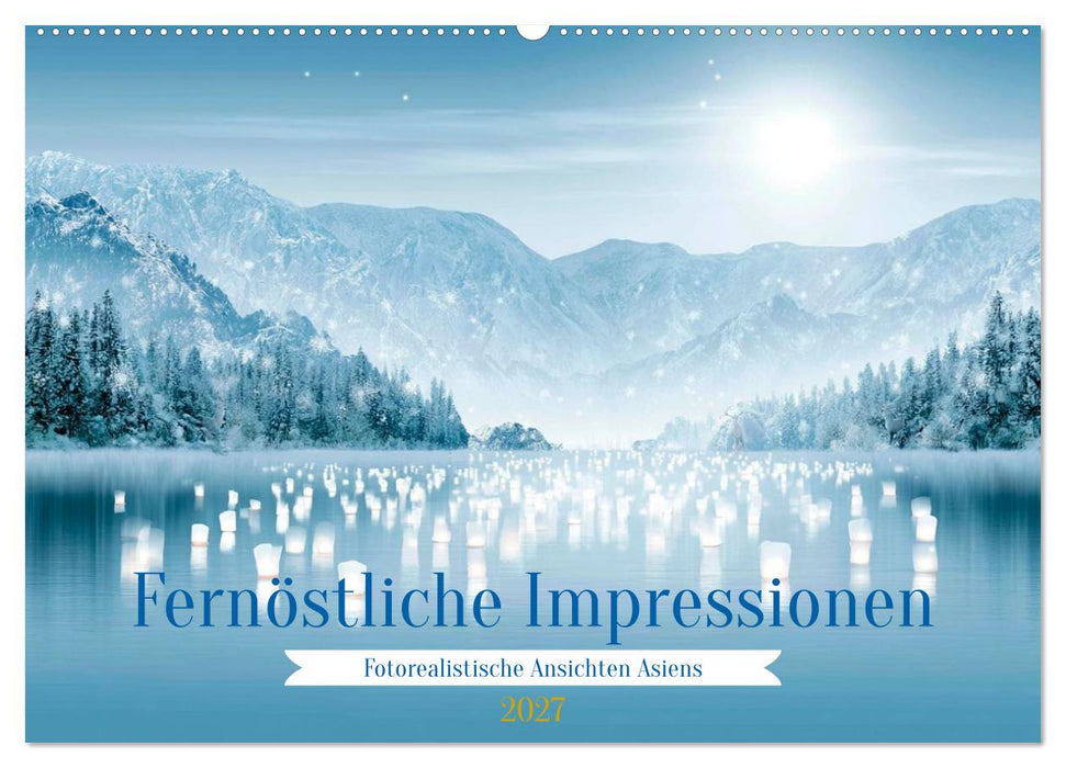 Fernöstliche Impressionen (CALVENDO Wandkalender 2027)