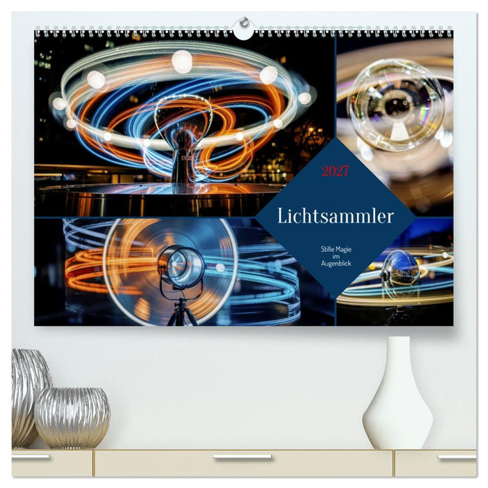 Lichtsammler (CALVENDO Premium Wandkalender 2027)