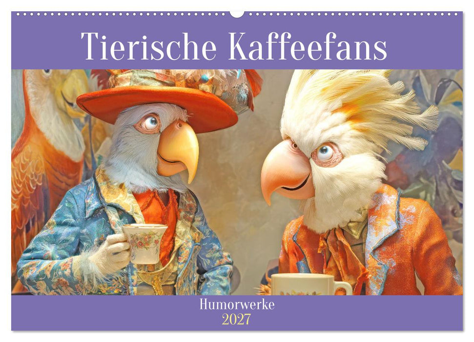 Tierische Kaffeefans - Humorwerke (CALVENDO Wandkalender 2027)