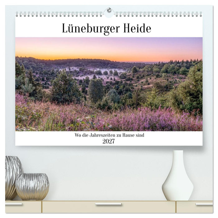 Lüneburger Heide - Wo die Jahreszeiten zu Hause sind (CALVENDO Premium Wandkalender 2027)