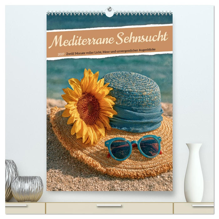 Mediterrane Sehnsucht (CALVENDO Premium Wandkalender 2027)